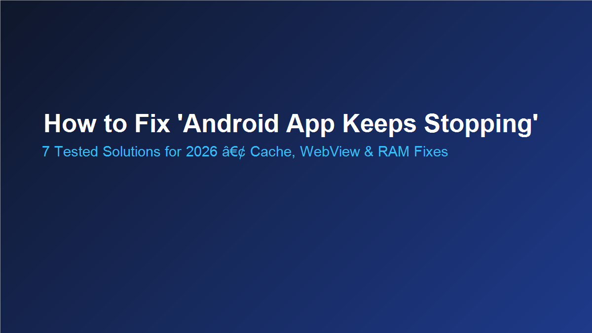 How to Fix Android App Keeps Stopping
