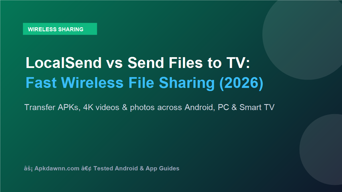 LocalSend vs Send Files to TV